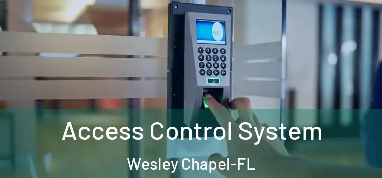Access Control System Wesley Chapel-FL